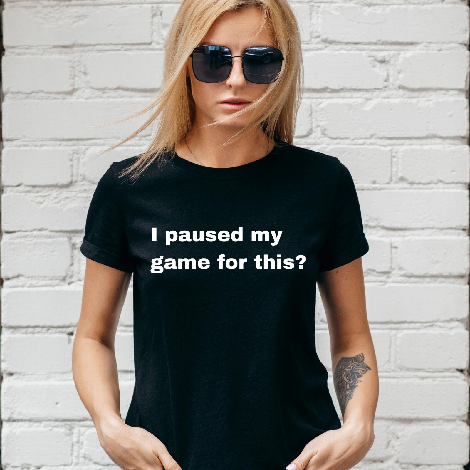 I PAUSED MY GAME FOR THIS T-Shirt, FUNNY SLOGAN,CUTE, GAMER, Unisex and Lady Fit