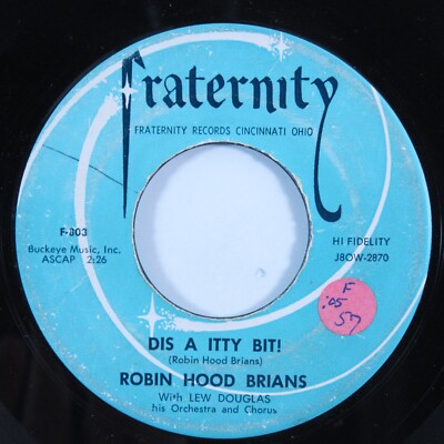 Rockabilly 45 ROBIN HOOD BRIANS Dis A Itty Bit! FRATERNITY HEAR b