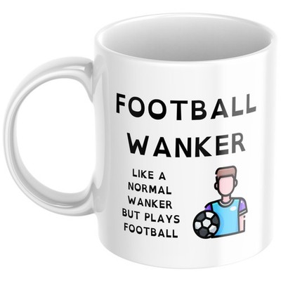 Funny Mug For Him, Football Fan, Football Wanker Rude Gift Mug Footy Player Gift