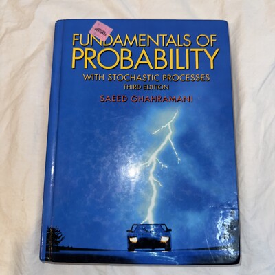 Fundamentals of Probability, with Stochastic Processes by Saeed Ghahramani...