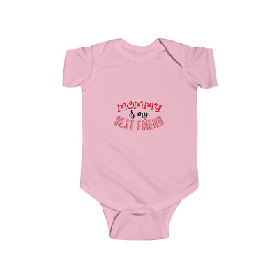 Mommy Is My Best Friend - Infant Fine Jersey Bodysuit