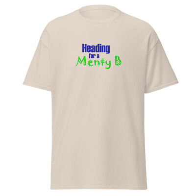 Heading for a Menty B Funny T-Shirt Design - Mental Health Crazy Fun Gift Idea