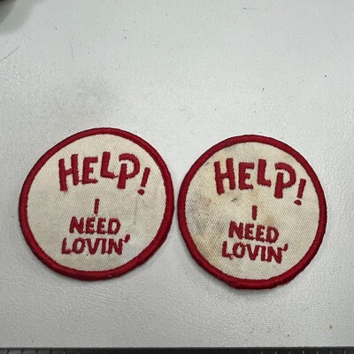 Vintage 2 Patches ROUGH SHAPE AS-IS HELP! I NEED LOVIN' LOVE Patch T104