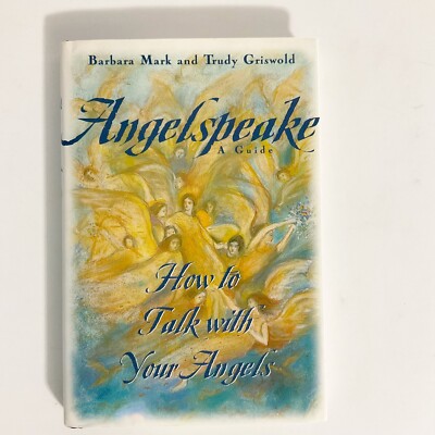 Angelspeake A Guide How to Talk With Your Angels Barbara Mark Signed