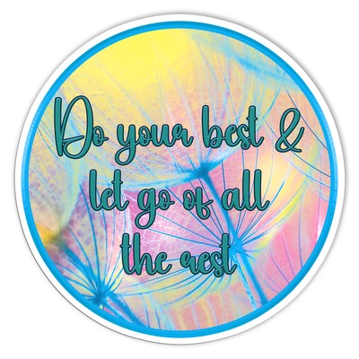 Doing Your Best Sticker Let Go Of All The Rest Sticker Rainbow Sticker Size 5in