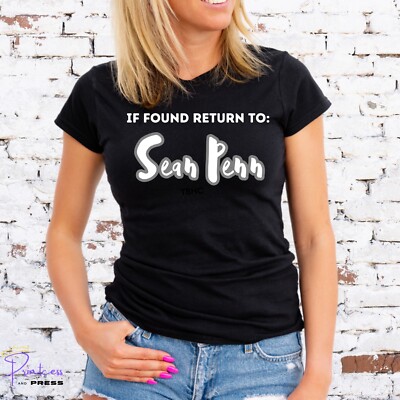 IF FOUND RETURN TO SEAN PENN T-SHIRT, Unisex/Lady Fit
