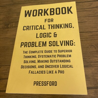 Workbook For Critical Thinking Logic And Problem Solving Pressford 