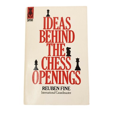 Ideas Behind The Chess Openings by Reuben Fine 1949 Revised Paperback