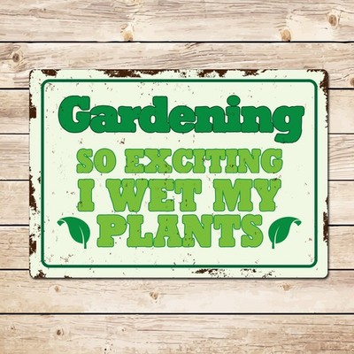 So Exciting I Wet My Plants Funny Garden Sign, Christmas Gift for Gardener Mum