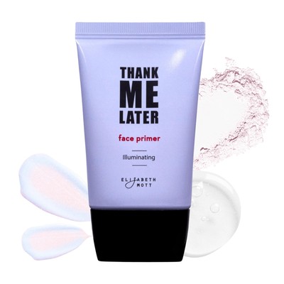 Elizabeth Mott Thank Me Later Radiant Illuminating Face Primer - Base Skin Pr...