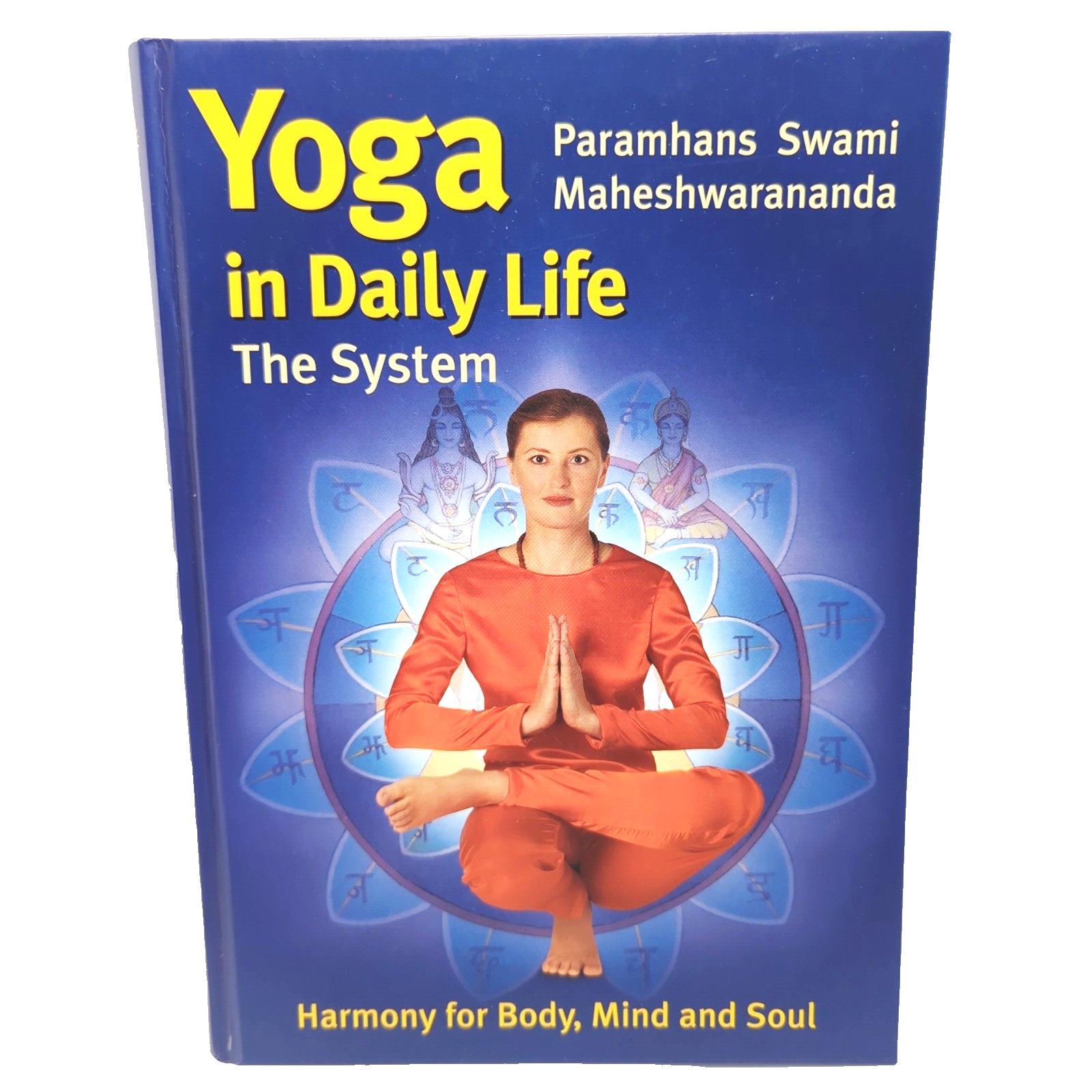 Yoga In Daily Life The System by Paramhans Swami Maheshwarananda