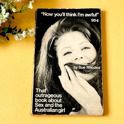 Now You ll Think I m Awful  - Outrageous Book About Sex & The Australian Girl