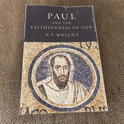 Paul and the Faithfulness of God By N. T. Wright