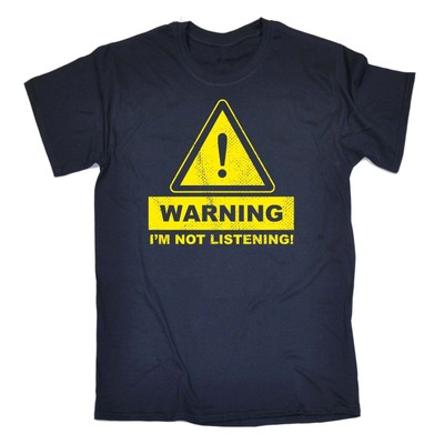 Warning Im Not Listening T-SHIRT Obnoxious Annoying Joke Funny Gift Birthday