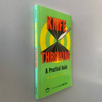 Knife Throwing: A Practical Guide HARRY K. MCEVOY 1994