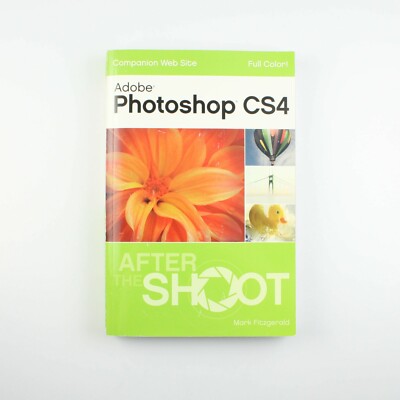 Photoshop CS4 - After the Shoot by Mark J. Fitzgerald (2009, Trade Paperback)