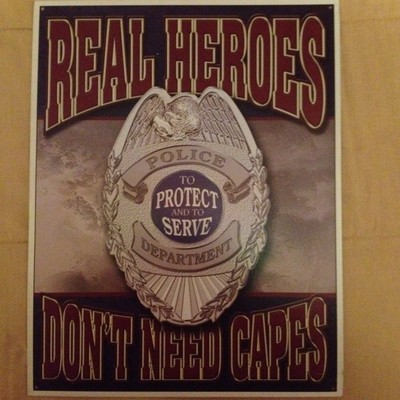Police Tin Sign Heroes Don't Need Capes Multi Color 16