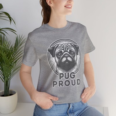 Pug Proud T-shirt, Unique Design, Great Gift, Dog Shirt