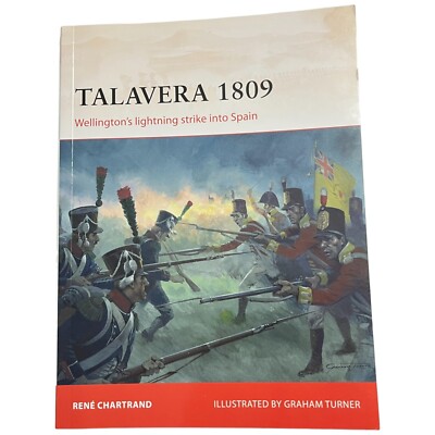 Talavera 1809 Wellington's Lightning Strike into Spain Rene Chartrand Osprey