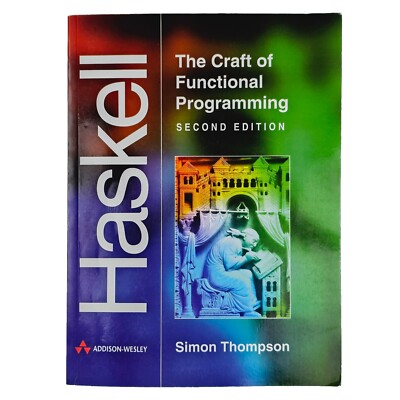 Haskell: The Craft of Functional Programming (International Com 