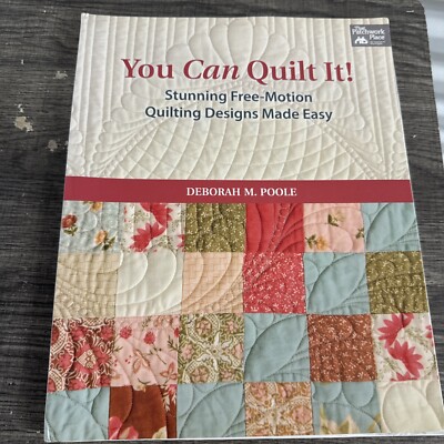 You Can Quilt It!: Stunning Free-Motion Quilting Designs Made Easy - GOOD