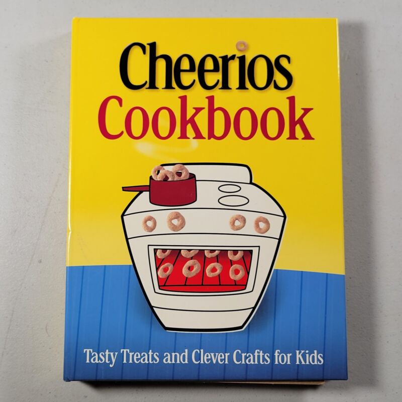 Cheerios Cookbook Tasty Treats and Clever Crafts for Kids Wiley
