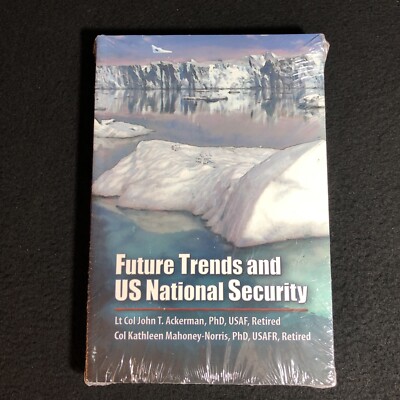 Future Trends and US National Security by Kathleen Mahoney-Norris and John T....