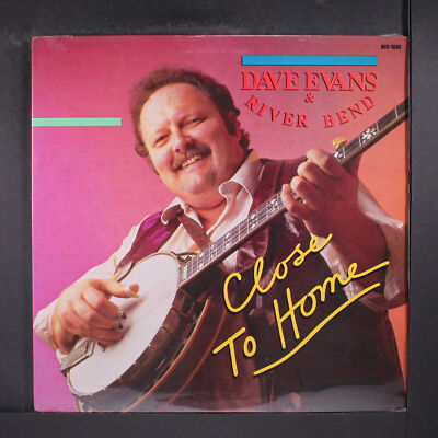 DAVE EVANS & RIVER BEND: close to home REBEL 12'' LP 33 RPM Sealed
