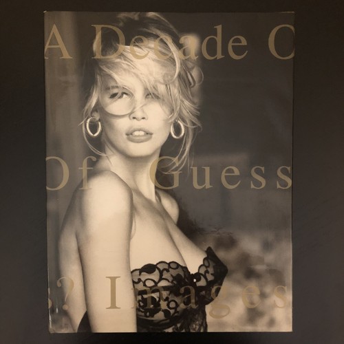 A DECADE OF GUESS? IMAGES 1981 to 1991 1st ED Hardcover DJ