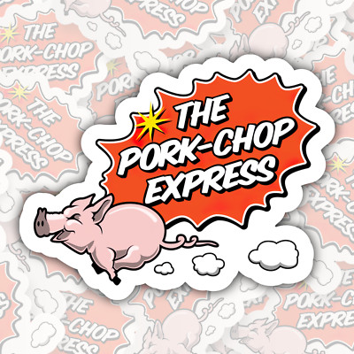 Pork Chop Express ~ Big Trouble in Little China * STICKER OR MAGNET *