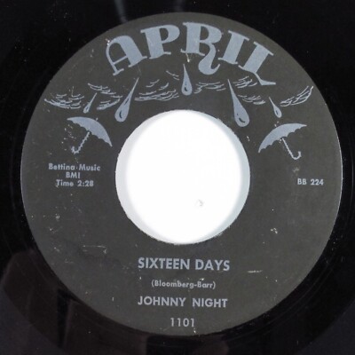 Rockabilly Popcorn 45 JOHNNY NIGHT Sixteen Days APRIL HEAR b