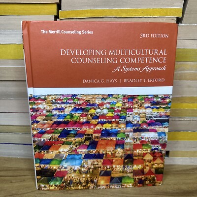 Developing Multicultural Counseling Competence: A Systems Approach (3rd E - GOOD
