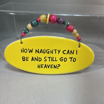 Tumbleweed Pottery Wall Art How Naughty Can I Be & Still Go To Heaven Plaque 7 
