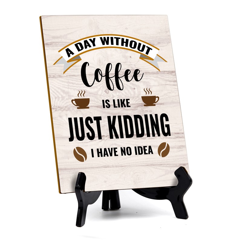 Funny Coffee Home & Office Decor Table Sign with Acrylic