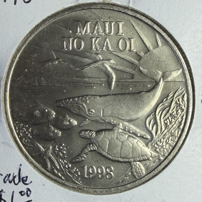 Hawaii Maui Lahaina Noka Oi 1998 Trade Dollar White Metal The
