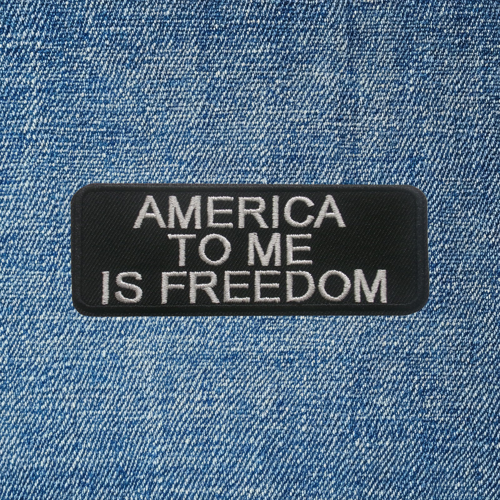 America To Me Is Freedom Patch Embroidered Iron-On USA Pride Military Badge