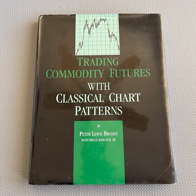 Trading Commodity Futures with Classical Chart Patterns Hardcover Peter L. Brand