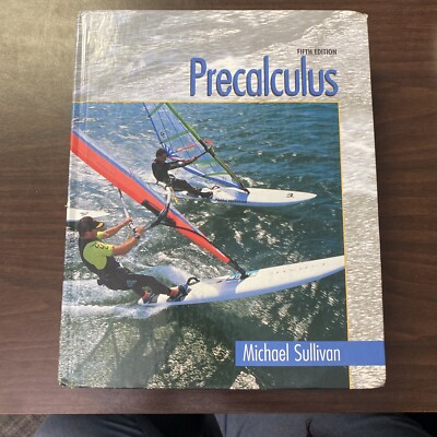 Precalculus. Michael Sullivan. Fifth Edition.