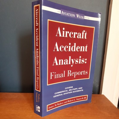Aircraft Accident Analysis: Final Reports by Robert Sumwalt, Jim Walters