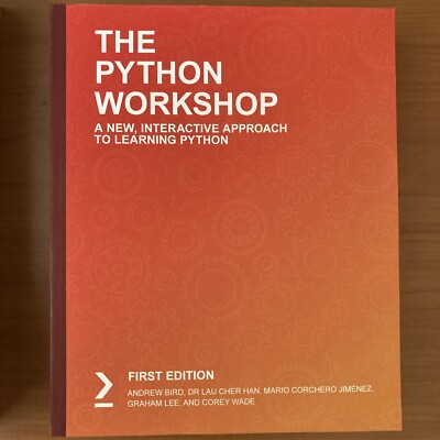 The Python Workshop : Learn to Code in Python and Kickstart Your Career in...