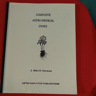 Complete Astro-Medical Index by J. Merrill Harmon, Astro Analytics 1979