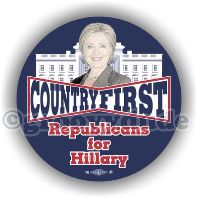2016 Republicans For Hillary Clinton President Country First Pin Pinback Button