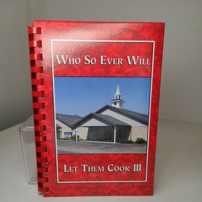 Who So Ever Will Let Them Cook III (2008 Hardcover Morris Press Cookbooks) *