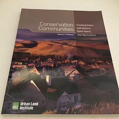 Conservation Communities: Creating Value with Nature, Open Space, and Agricultur