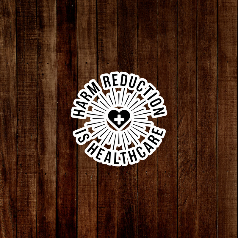 Harm Reduction Is Healthcare Vinyl Sticker, Black and White Medical