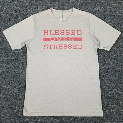 Blessed Over Stressed Shirt Mens Small Gray Short Sleeve Trailblazzery Crew Tee