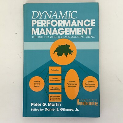 Dynamic Performance Management The Path to World Class Manufacturing P G Martin