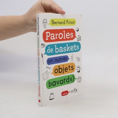 Paroles de baskets (et autres objets bavards)  |  Bernard Friot