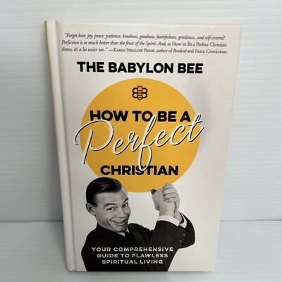 How to Be a Perfect Christian by The Babylon Bee Hardcover - NEW