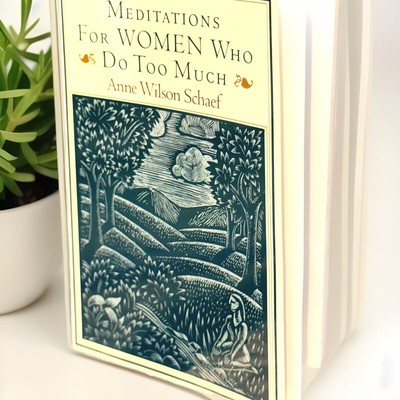 Meditations For Women Who Do Too Much Anne Wilson Schaef PB 1990 First Edition